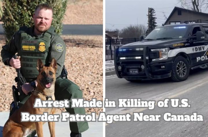 Arrest Made in Killing of U.S. Border Patrol Agent Near Canada