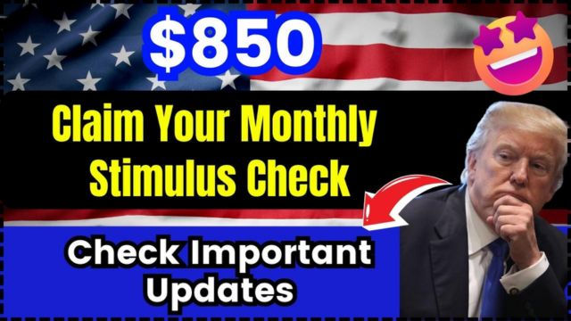 Breaking Down the $850 Monthly Stimulus Check Who Gets It and How It Works