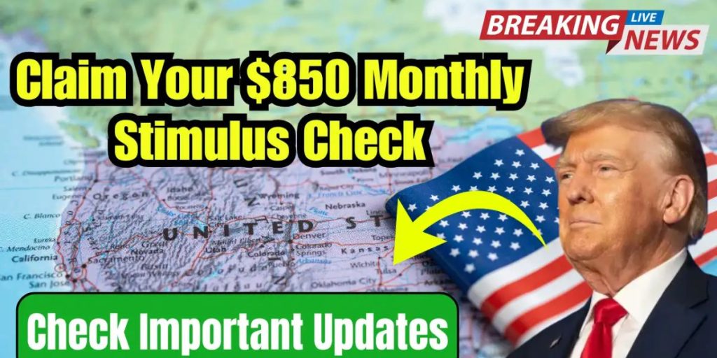 Breaking Down the $850 Monthly Stimulus Check Who Gets It and How It Works