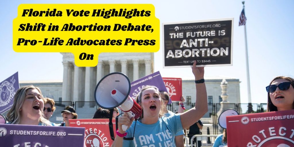 Florida Vote Highlights Shift in Abortion Debate, Pro-Life Advocates Press On