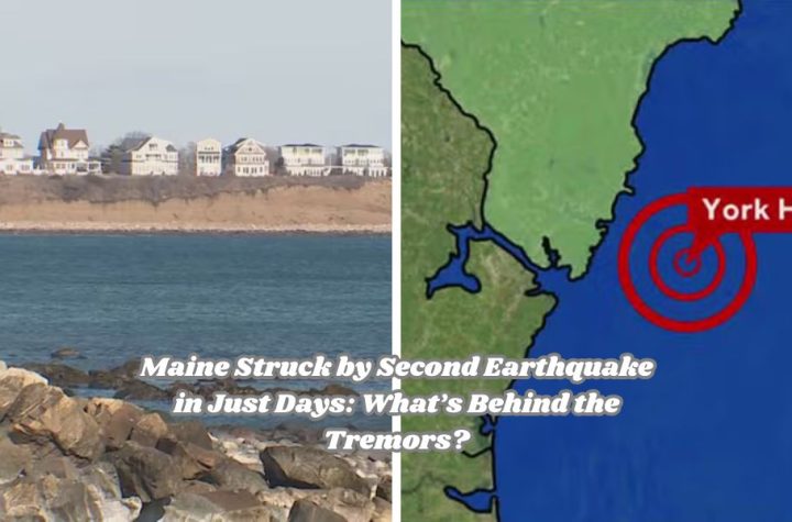 Maine Struck by Second Earthquake in Just Days: What’s Behind the Tremors?