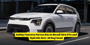 Safety Concern Forces Kia to Recall Niro EVs and Hybrids Over Airbag Issue