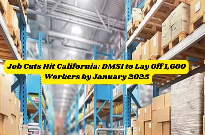 Job Cuts Hit California: DMSI to Lay Off 1,600 Workers by January 2025