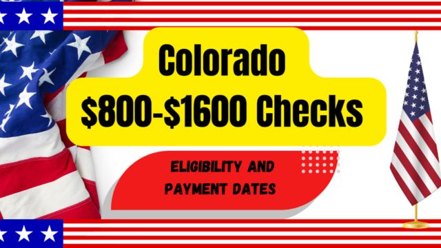 Colorado Residents Could Get $800-$1,600 in 2025 – Check Your Eligibility and Payment Dates!