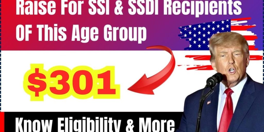 True Important $301 SSI & SSDI Raise for Eligible Seniors in 2024—Find Out More