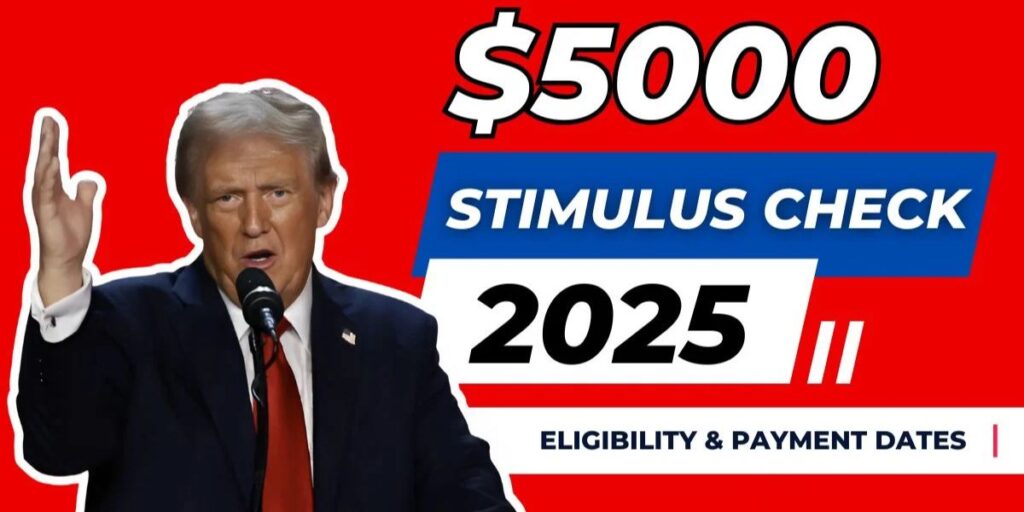 Could You Receive a $5,000 Stimulus Check Trump’s Potential Plan and What It Means for Your Finances