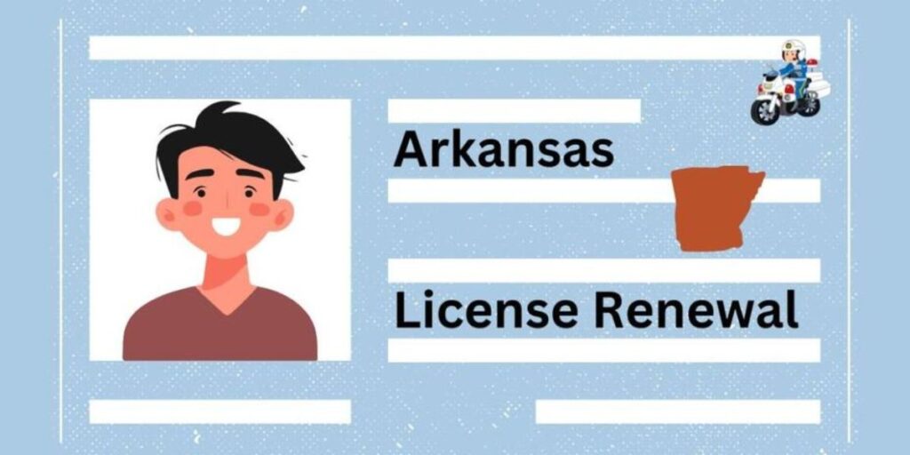 Driver’s License Renewals in Arkansas Latest Requirements and Rules for Drivers