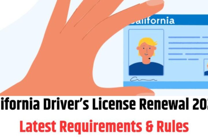 New Driver’s License Renewals in California Latest Requirements and Rules for Drivers