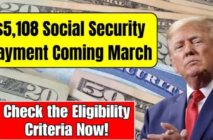 U.S. Government Announces Social Security Payments of Up to $5,108 in March 2025 – Who Qualifies