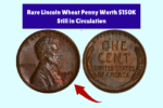 Rare Lincoln Wheat Penny Worth $150K Still in Circulation