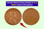 Rare Lincoln Wheat Penny Worth $7.2 Million Might Still Be in Circulation