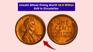 Lincoln Wheat Penny Worth $6.9 Million May Still Be in Circulation