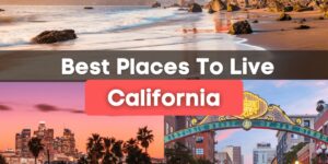 Best Places to Live in California Top Towns and Cities for 2025