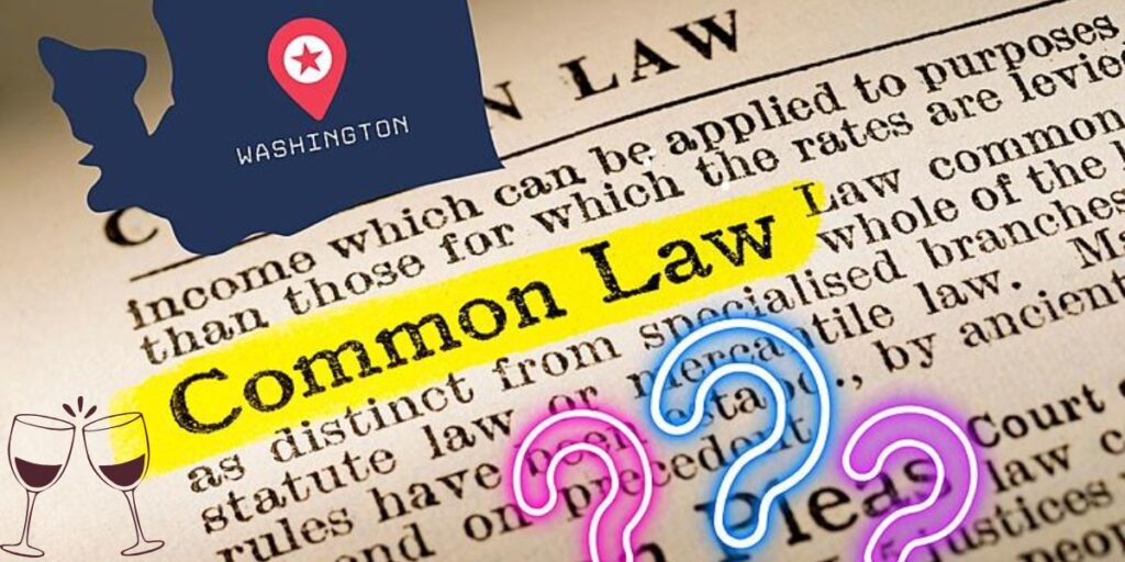 Common Law Marriage in Washington: Legal Requirements and Exceptions